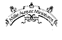 MILLIE AUGUST MINIATURES