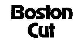 BOSTON CUT