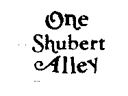 ONE SHUBERT ALLEY