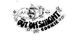 THE OUT 'OH' SIIIGHT COOKIE