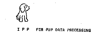 IPP FOR PUP DATA PROCESSING