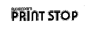 ALEXANDER'S PRINT STOP