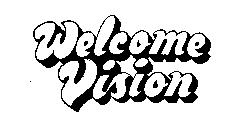 WELCOME VISION