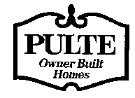 PULTE OWNER BUILT HOMES