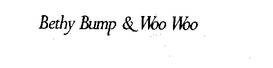 BETHY BUMP & WOO WOO