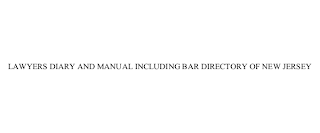 LAWYERS DIARY AND MANUAL INCLUDING BAR DIRECTORY OF NEW JERSEY