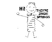 HI! THEY'RE ZINGIE SPRINGS