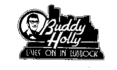 BUDDY HOLLY LIVES ON IN LUBBOCK