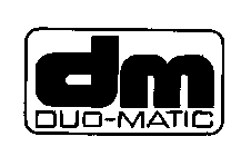 DM DUO-MATIC