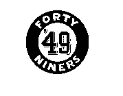 FORTY NINERS '49