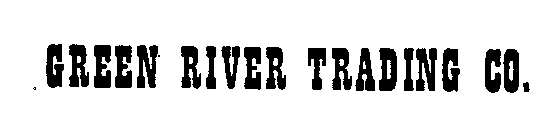 GREEN RIVER TRADING CO.