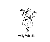 WILLY WHISTLE