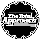 THE TOTAL APPROACH