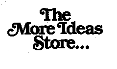 THE MORE IDEAS STORE