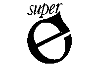 SUPER E