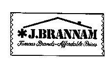 J. BRANNAM FAMOUS BRANDS-AFFORDABLE PRICES