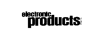 ELECTRONIC PRODUCTS MAGAZINE