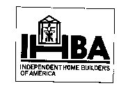 IHBA-INDEPENDENT HOME BUILDERS OF AMERICA