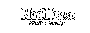 MAD HOUSE COMICS DIGEST