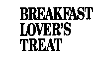 BREAKFAST LOVER'S TREAT