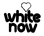 WHITE NOW
