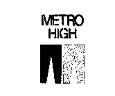 METRO HIGH