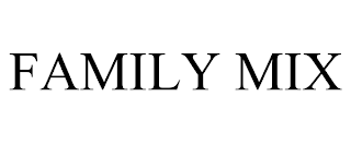 FAMILY MIX
