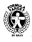 FORMULA TARGET BY BEAR