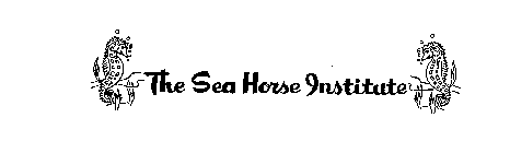 THE SEA HORSE INSTITUTE