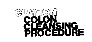 CLAYTON COLON CLEANSING PROCEDURE