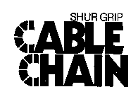SHUR GRIP CABLE CHAIN