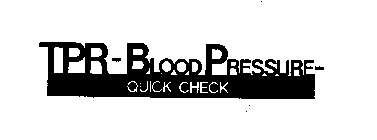 TPR-BLOOD PRESSURE-QUICK CHECK