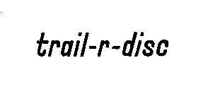 TRAIL-R-DISC