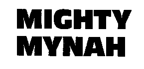 MIGHTY MYNAH