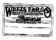 WELLS FARGO EXPRESS BANKING