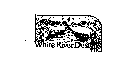 WHITE RIVER DESIGNS INC.