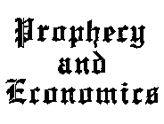 PROPHECY AND ECONOMICS