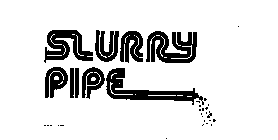 SLURRY PIPE