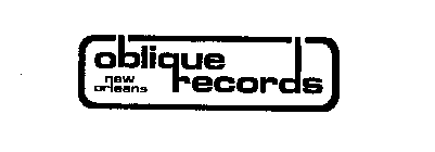 OBLIQUE RECORDS NEW ORLEANS