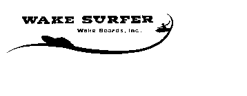 WAKE SURFER WAKE BOARDS, INC.