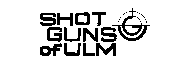 SHOT GUNS OF ULM