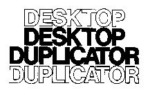 DESKTOP DESKTOP DUPLICATOR DUPLICATOR