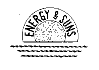 ENERGY & SUNS