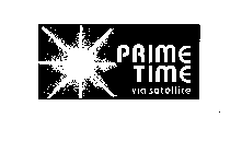 PRIME TIME VIA SATELLITE