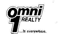 OMNI 1 REALTY...IS EVERYWHERE
