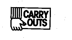 CARRY OUTS