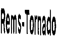 REMS-TORNADO