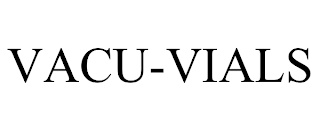 VACU-VIALS