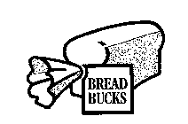 BREAD BUCKS