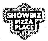 SHOWBIZ PIZZA PLACE